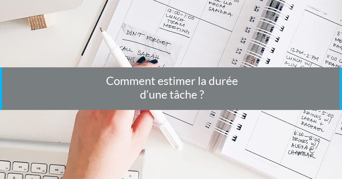 comment estimer durée tâche