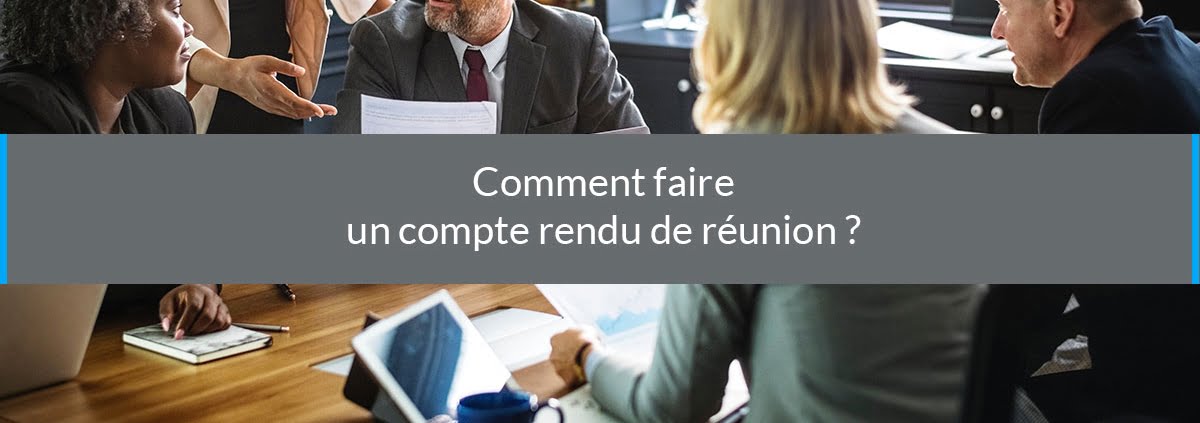 Comment Faire Un Compte Rendu De Reunion Redaction Et Modele