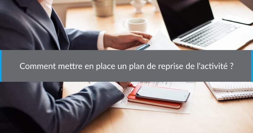 Comment mettre en place un plan de reprise de l'activité