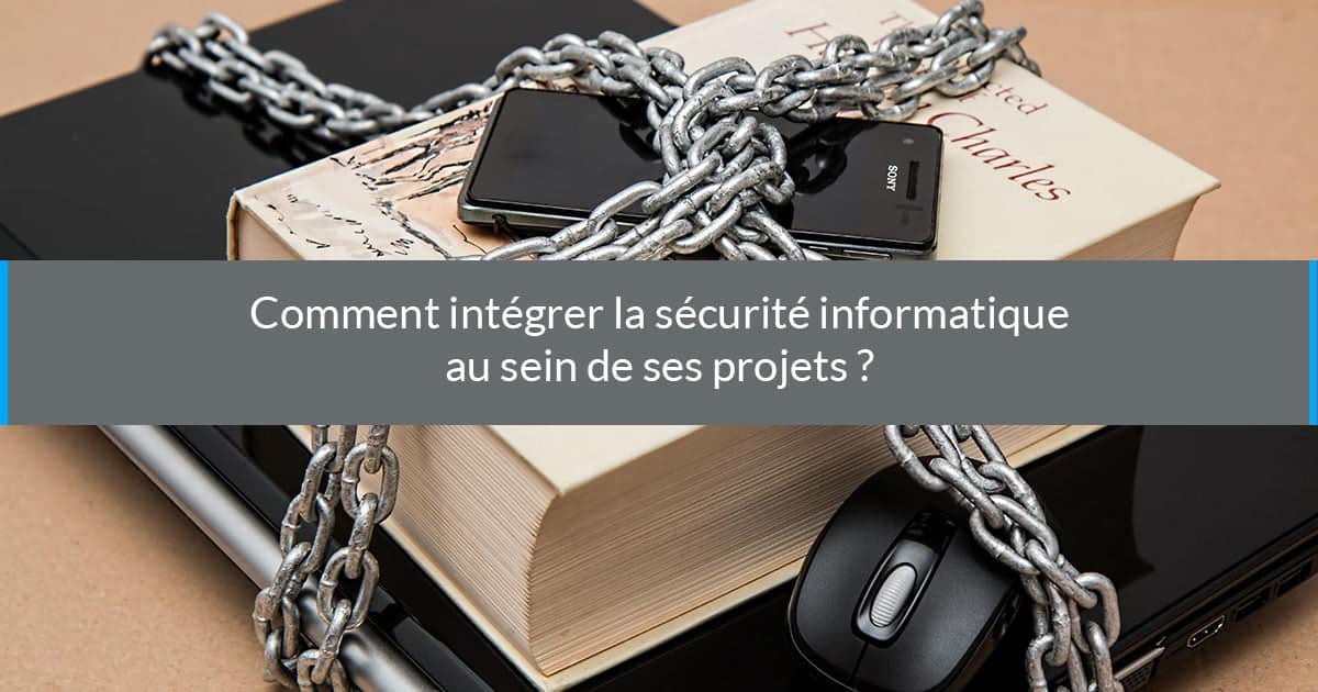 intégrer sécurité informatique projets