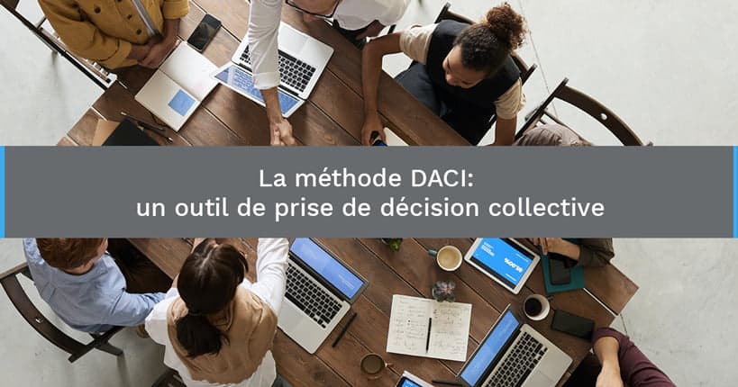 La méthode DACI, un outil de prise de décision collective