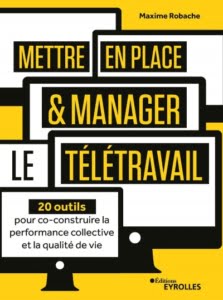 Mettre en place et manager le télétravail - Maxime Robache