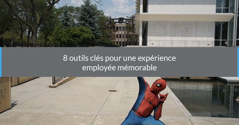 Huits outils pour une experience employé mémorable