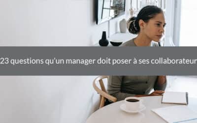 25 questions qu’un manager doit poser à ses collaborateurs