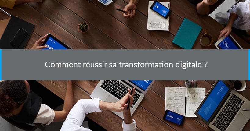 reussir transformation digitale