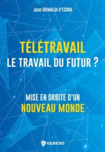 Télétravail: le travail du futur - Jean Grimaldi d'Esdra