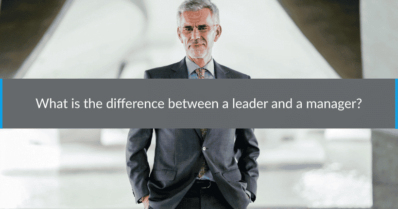 What is the difference between a leader and a manager